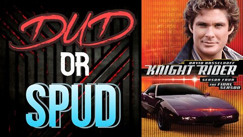 DUD or SPUD - Knight Rider S04E03 - Sky Knight ** BRIAN THOMPSON SPECIAL **