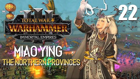 Miao Ying the Storm Dragon • Soul of Seduction Claimed • Total War: Warhammer 3 • Part 22