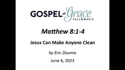 Jesus Can Make Anyone Clean: Matthew 8:1-4