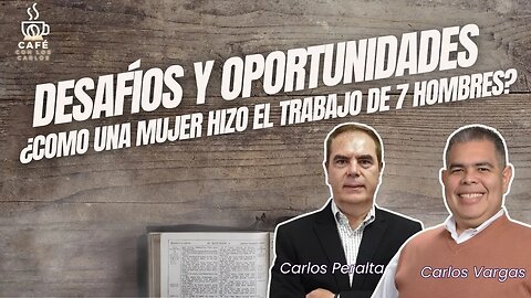 "Desafíos y Oportunidades: Como una mujer hizo el trabajo de 7 hombres"