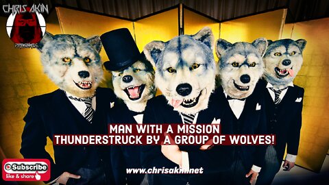 CAP | Man With A Mission: Thunderstruck By A Group Of Wolves!