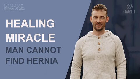 Healing Miracle - Man Cannot Find Hernia | Share the Kingdom