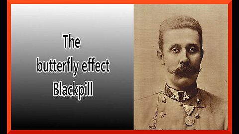Butterfly effect blackpill
