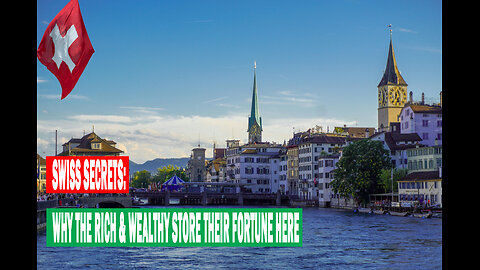 Swiss Secrets: Why Switzerland is a Financial Fortress