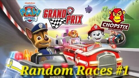 Chopstix and Friends! PAW Patrol Grand Prix - Random Races #1! #chopstixandfriends #pawpatrol