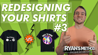 REDESIGNING YOUR T-SHIRTS (Episode #3): Make More Sales!