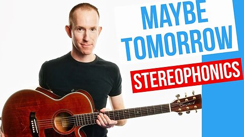 Maybe Tomorrow ★ Stereophonics ★ Acoustic Guitar Lesson [with PDF]