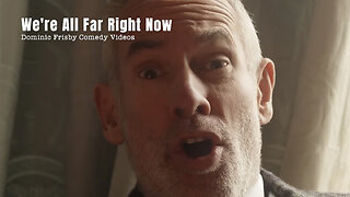 We're All Far Right Now (Dominic Frisby Comedy Videos)