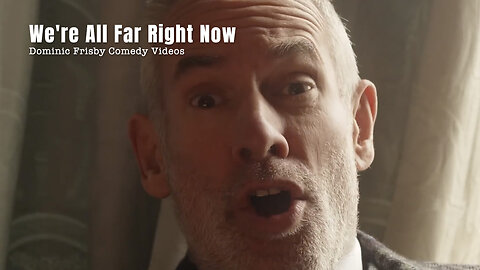 We're All Far Right Now (Dominic Frisby Comedy Videos)