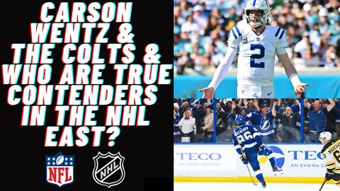 Carson Wentz and the Indianapolis Colts & True Contenders in the Eastern Conference of the NHL