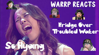 DOES SO HYANG MEET WARRP'S STANDARDS?! We React To Bridge Over Troubled Water.mp4