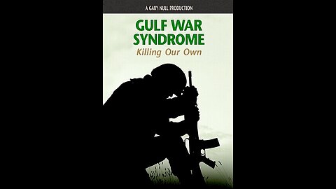 Gulf War Syndrome- Killing Our Own (2007) A Dr. Gary Null PhD production