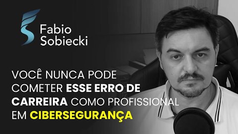 VOCÊ NUNCA PODE COMETER ESSE ERRO DE CARREIRA COMO PROFISSIONAL EM CIBERSEGURANÇA | CORTES