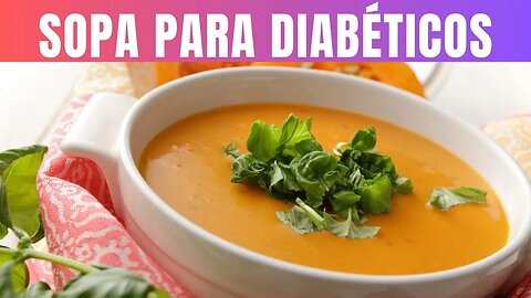 Sopa Desinchante e Deliciosa para Controlar a Glicose.