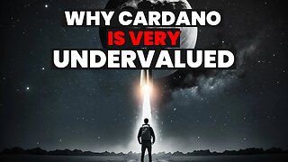 Why Cardano Is Severely Undervalued