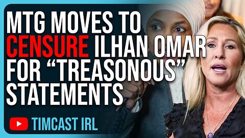 MTG Introduces Resolution To CENSURE Ilhan Omar For “TREASONOUS” Statements