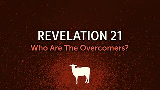 Revelation 21: Who Are The Overcomers? - Pastor Jeremy Stout