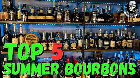 TOP 5 SUMMER BOURBONS