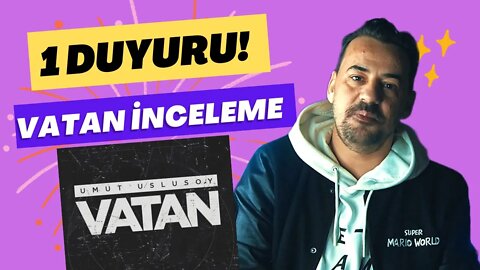 VATAN Prodüksiyon İncelemesi ve 1 DUYURU!