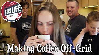 Amazing Coffee Without Electricity | The Bus Life