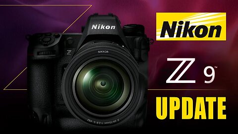 Nikon Z9 Latest Update And Release Date