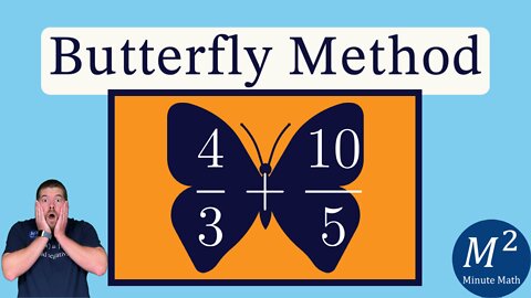 The Butterfly Method for Adding Fractions | 4/3 + 10/5 | Minute Math Tricks - Part 107 #shorts