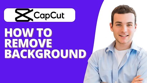 How To Remove Background from Video in CapCut for PC