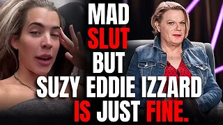 Mad Slut But Suzy Eddie Izzard Is Just Fine