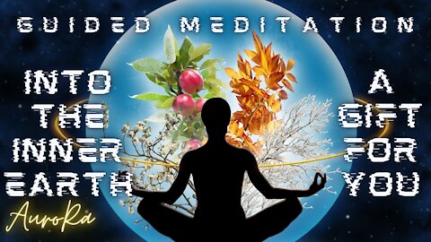 Guided Meditation | A Gift For You From The Inner Earth