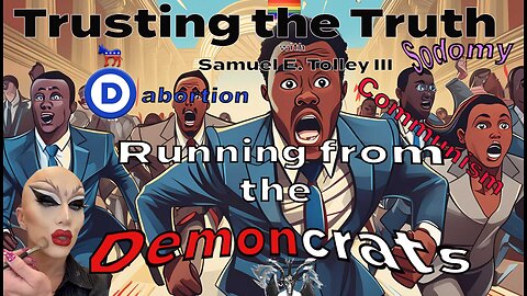 Running from the Demoncrats!