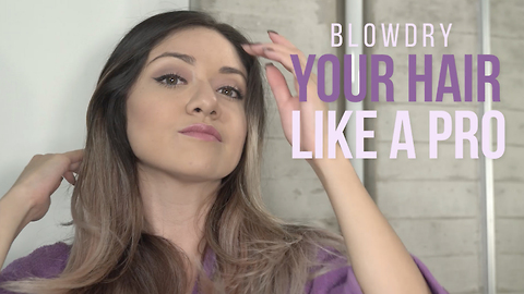 Blowdry Your hair like a pro