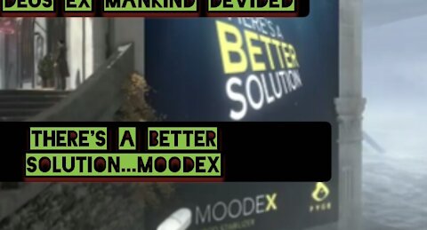 There's a better solution...moodex — Deus Ex Mankind Devided