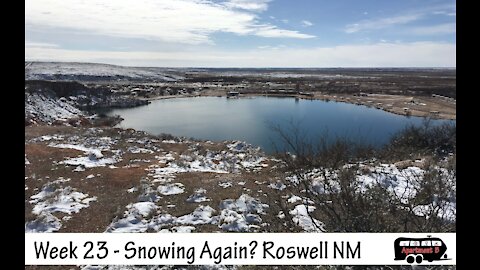 Week 23 - Roswell New Mexico - Snow again???