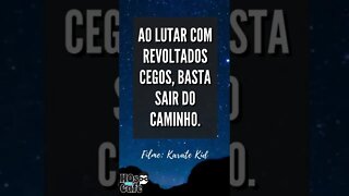 Frase do Filme Karate Kid