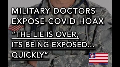 Military Doctors Continue to Expose COVID: "The Lies Are Falling Apart....QUICKLY"