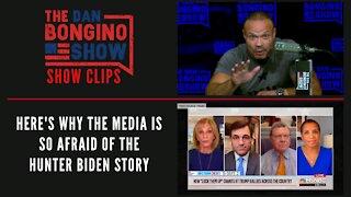 Here's Why The Media Is So Afraid Of The Hunter Biden Story - Dan Bongino Show Clips