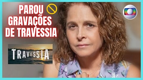 💥GLOBO SUSPENDE GRAVAÇÕES DA NOVELA TRAVESSIA - NOVELA TRAVESSIA EM ALERTA! Drica Moraes