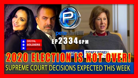 EP 2334-6PM 2020 ELECTION-FRAUD INVESTIGATION IS NOT OVER! Supreme Court Orders Expected This Week