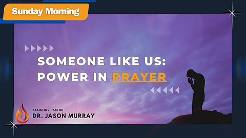 Someone Like Us: Power In Prayer | Pastor Jason Murray | 01/14/24 LIVE