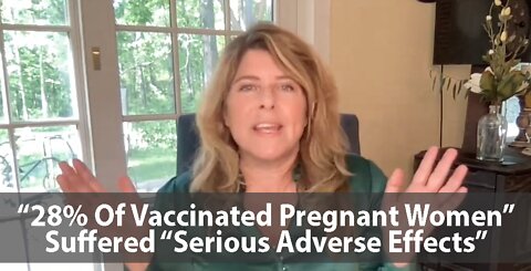 Naomi Wolf: "28% Of Vaccinated Pregnant Women" Suffered "Serious Adverse Effects"