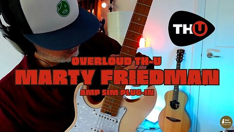 Overloud TH-U Marty Friedman: The Outstanding Guitar Amp Sim You Need to Try!