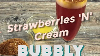 Strawberries 'n' Cream Bubbly