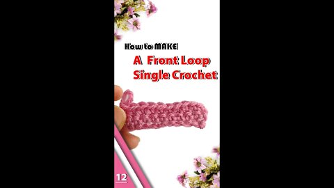 How To Make A Front Loop Single Crochet Stitch - Crochet Stitches Part 12 #shorts