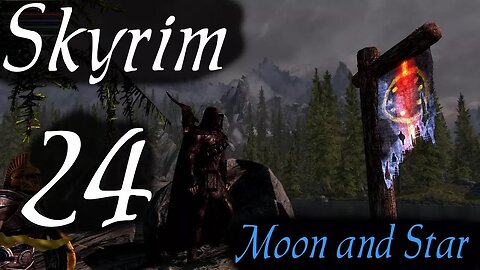 Skyrim part 24 - Moon and Star [roleplay series 5 Malryn]