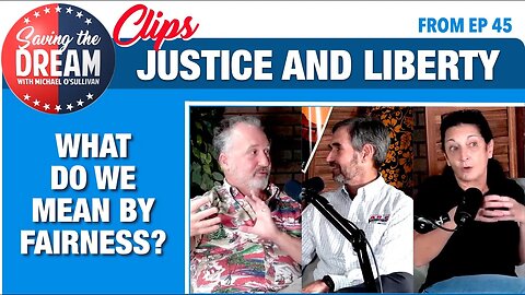 You say fairness – I say liberty. Which one should we love the most? | Saving the Dream Clips
