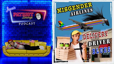 Episode 13: Misgender Airlines | Delivery Driver Blues
