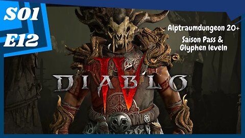 Diablo 4 HC S01E12 | Altraumdungeon: Saison-Pass & Glyphen leveln | 72+ Pulverisierer Druide