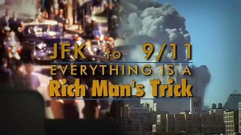 Who Control and Rule the World? JFK to 9/11: Everything Is a Rich Man's Trick! (2014)