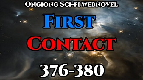 First Contact CH. 376 - 380 (HFY Audiobook , Humans are Space Orcs)