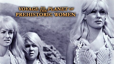 Voyage to the Planet of Prehistoric Women (1967)